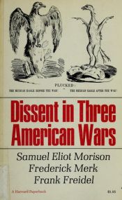 book cover of Dissent in Three American Wars by Samuel Eliot Morison