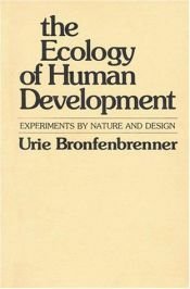 book cover of The ecology of human development : experiments by nature and design by Urie Bronfenbrenner