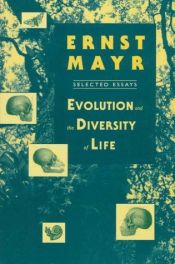 book cover of Evolution and the Diversity of Life: Selected Essays by Эрнст Майр
