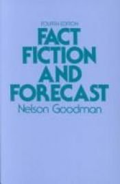 book cover of Fact, Fiction, and Forecast. Second edition. by Nelson Goodman