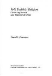 book cover of Folk Buddhist religion : dissenting sects in late traditional China by Daniel L. Overmyer