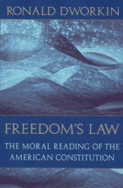 book cover of Freedom's Law: The Moral Reading of the American Constitution by 羅納德·德沃金