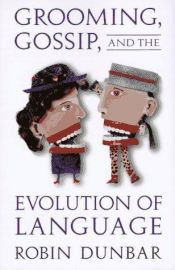 book cover of Grooming, gossip, and the evolution of language by ロビン・ダンバー