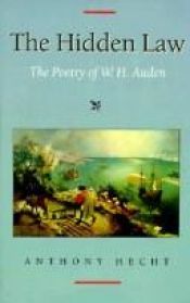book cover of The Hidden Law: The Poetry of W.H. Auden by Anthony Hecht