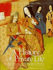 book cover of A History of Private Life, Volume II: Revelations of the Medieval World by Roger Chartier