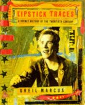 book cover of Lipstick Traces by Marcus