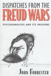 book cover of Dispatches from the Freud Wars by John Forrester