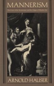 book cover of Il manierismo: la crisi del Rinascimento e l'origine dell'arte moderna by Arnold Hauser