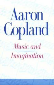 book cover of Music and imagination by Aaron Copland