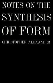 book cover of Notes On the Synthesis of Form by Christopher Alexander
