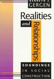 book cover of Realities and Relationships: Soundings in Social Construction by Kenneth J Gergen