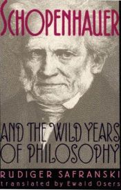 book cover of Schopenhauer and the Wild Years of Philosophy by リュトガー・ザフランスキー