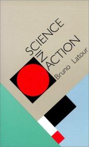 book cover of Wetenschap in actie : wetenschappers en technici in de maatschappĳ by Bruno Latour