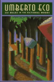 book cover of Six Walks in the Fictional Woods (Charles Eliot Norton Lectures) (Charles Eliot Norton Lectures) by אומברטו אקו