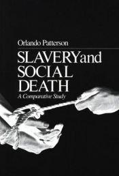 book cover of Slavery and Social Death by Orlando Patterson