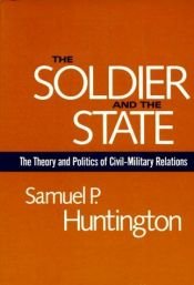 book cover of The Soldier and the State by Samuel Phillips Huntington