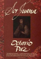 book cover of Sor Juana, or, The traps of faith by Октавио Пас