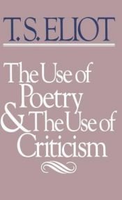 book cover of The Use of Poetry and Use of Criticism : Studies in the Relation of Criticism to Poetry in England (The Charles Eliot No by Thomas Stearns Eliot