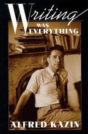 book cover of Writing Was Everything by Alfred Kazin