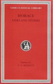 book cover of Horace, the odes and epodes (The Loeb Classical Library), trans Niall Rudd by Quintus Horatius Flaccus