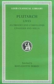 book cover of Parallel Lives, IV, Alcibiades and Coriolanus. Lysander and Sulla by Plutarkhos