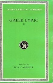 book cover of Greek Lyric, II, Anacreon, Anacreontea, Choral Lyric from Olympus to Alcman by Anacreon