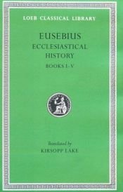 book cover of Ecclesiastical History, I, Books 1-5 by Eusebius