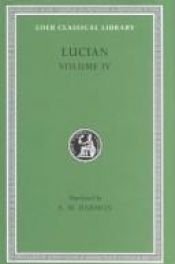 book cover of Lucian: In Eight Volumes Volume IV by Lukian