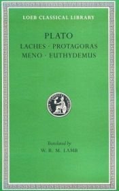book cover of Plato: Laches, Protagoras, Meno, Euthydemus, (Loeb Classical Library, No. 165) by Plato