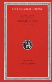 book cover of Loeb Classical Library: Seneca, Moral Essays, Volume I by Sénèque
