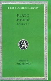 book cover of Plato: The Republic, Books 1-5 (Loeb Classical Library No. 237) by Platon