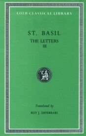 book cover of Saint Basil, The Letters III (The Loeb classical library) by Saint Basil, Bishop of Caesarea