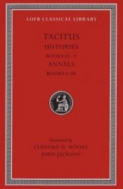 book cover of Histories, Books IV-V, Annals Books I-III by Tacitus