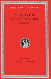 book cover of On Architecture: Bks.I-V v. 1 (Loeb Classical Library) by Vitruvius