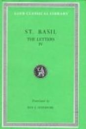 book cover of Basil: Letters, Volume IV, Letters 249-368. Address to Young Men on Greek Literature. (Loeb Classical Library No. 270) by Saint Basil, Bishop of Caesarea