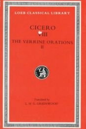 book cover of Cicero VIII, The Verrine Orations II: Against Verres, Part 2, Books 3-5. (Loeb Classical Library) by Cicero