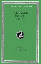 book cover of Plutarch's Moralia Vol. VI by Plutarque