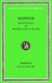 book cover of Nonnos Dionysiaca Books 1-XV (Loeb Classical Library) by Nonno di Panopoli