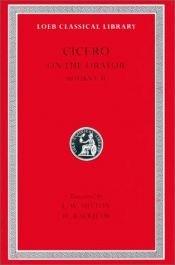 book cover of Cicero III: On the Orator, Books I-II (Loeb Classical Library) by Cyceron