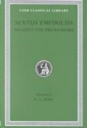 book cover of Sextus Empiricus, Vol. IV: Against the Professors (Loeb Classical Library No. 382) by Sextus Empiricus