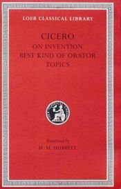 book cover of Cicero: On Invention. The Best Kind of Orator. Topics. A. Rhetorical Treatises (Loeb Classical Library Np. 386) by Cicerono