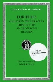 book cover of Euripides, Vol. II: Children of Heracles; Hippolytus; Andromache; Hecuba by Еурипид