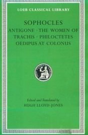 book cover of Sophocles, Vol. II: Antigone; The Women of Trachis; Philoctetes; Oedipus at Colonus by Sòfocles