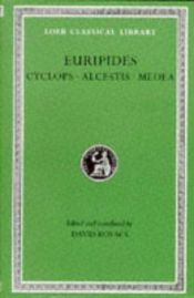 book cover of Euripides I: Cyclops. Alcestis. Medea. by Euripidész