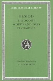 book cover of Hesiod: Volume I, Theogony. Works and Days. Testimonia by Хесиод