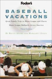 book cover of Fodor's Baseball Vacations, 3rd Edition : Great Family Trips to Minor League and Classic Major League Ballparks Across by Fodor's