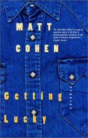 book cover of Getting lucky by Matt Cohen