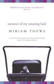 book cover of Summer of My Amazing Luck by Miriam Toews