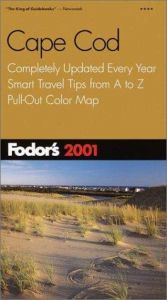 book cover of Fodor's Cape Cod 2001: Completely Updated Every Year, Smart Travel Tips from A to Z, Pull-Out Color Map (Fodor's Gold Gu by Fodor's