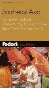 book cover of Fodor's Southeast Asia, 23rd Edition: Completely Updated, Where to Stay, Eat, and Explore, Smart Travel Tips from A to Z (Fodor's Gold Guides) by Fodor's